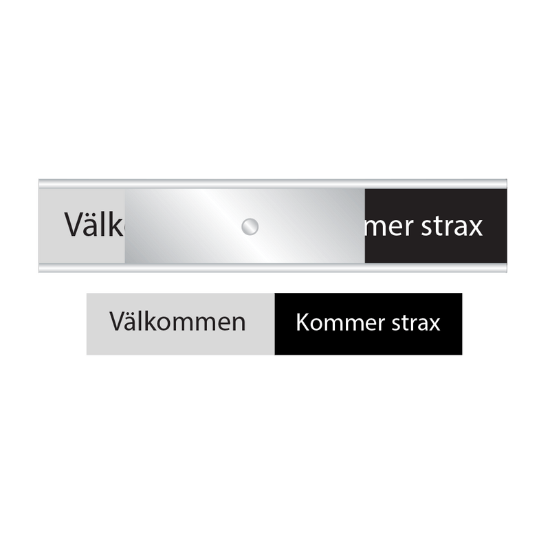 Skylt Välkommen / Kommer strax g/s
