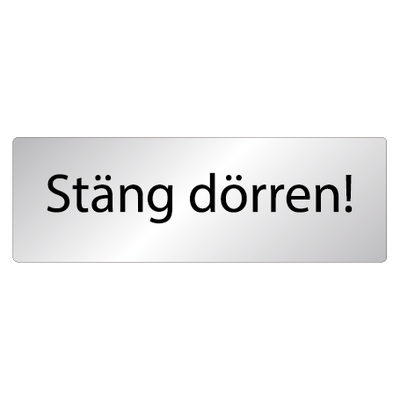 Skylt Stäng dörren!
