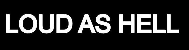 DEKAL- Loud As hell