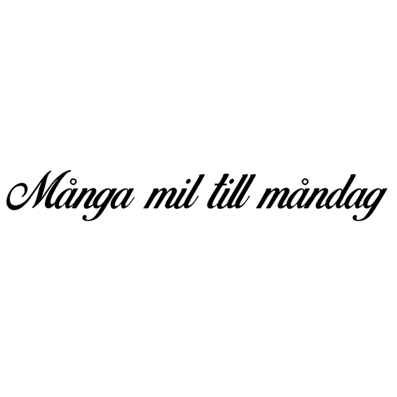 Många mil till måndag 115x15cm