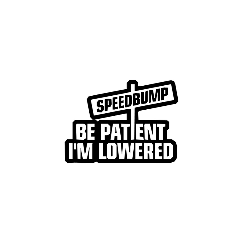 Dekal BE PATIENT IM LOWERED
