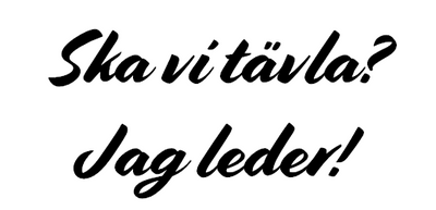 Ska vi tävla? Jag leder! Dekal