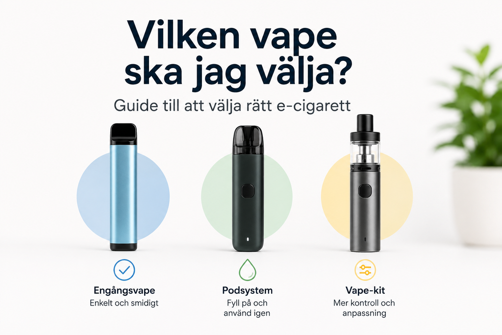 Vilken vape ska jag välja? Guide till att välja rätt e-cigarett
