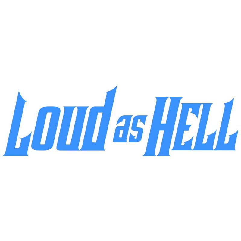 LOUD AS HELL dekal