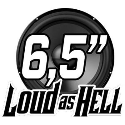 6.5" Loud As Hell Kit!