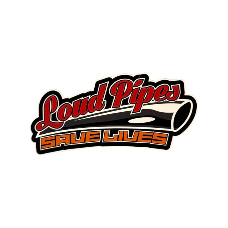 Dekal Loud Pipes Save Lives