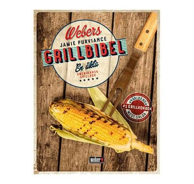 Webers Grillbibel - En äkta amerikansk grillbok
