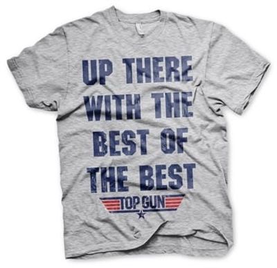 Up There With The Best Of The Best T-Shirt