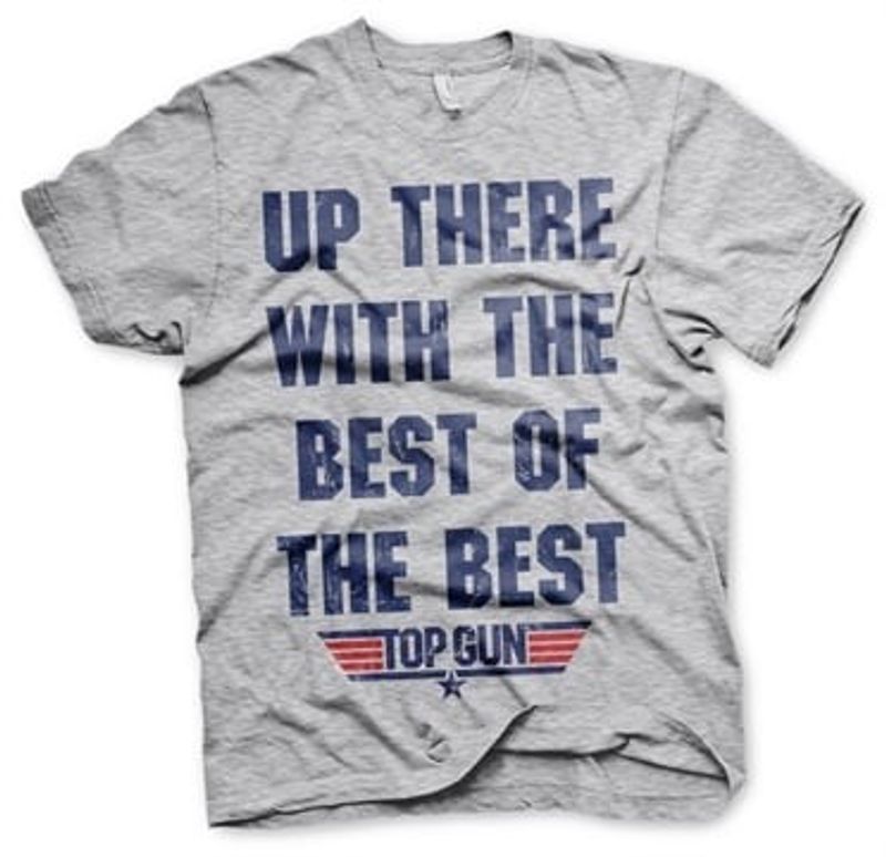 Up There With The Best Of The Best T-Shirt