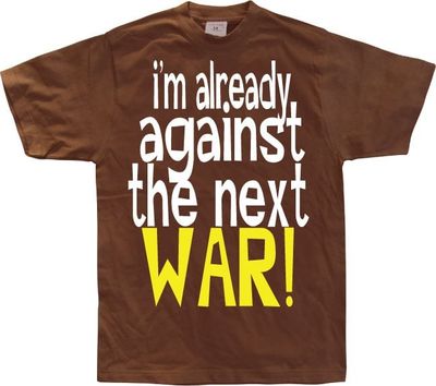 Im Already Against The Next War
