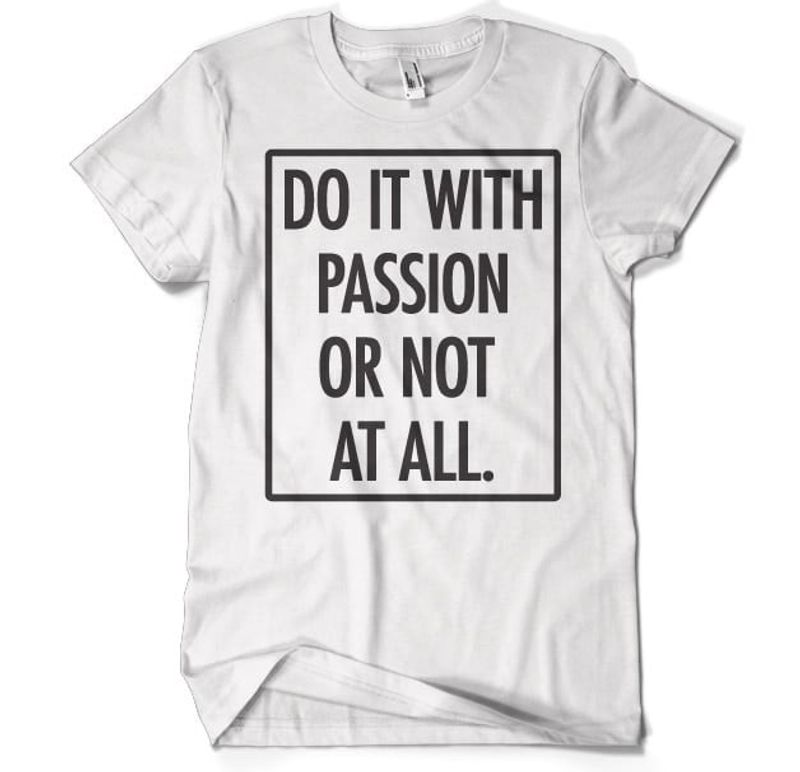 Do It With Passion T-Shirt