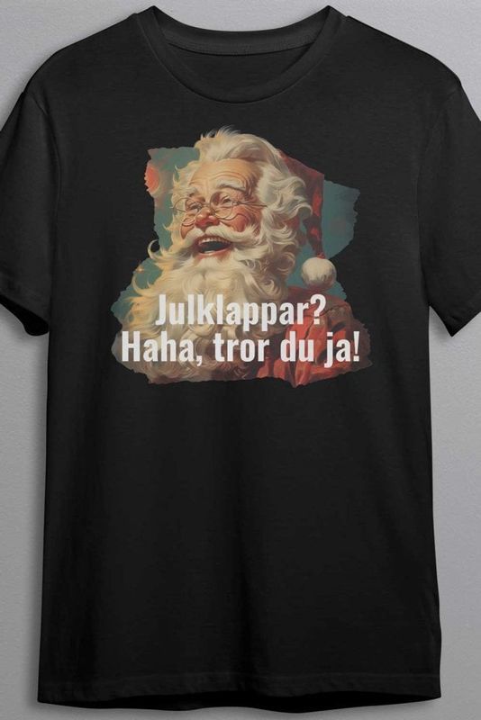 Julklappar? Haha tror du ja! - T-shirt