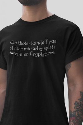Om idioter kunde flyga T-shirt