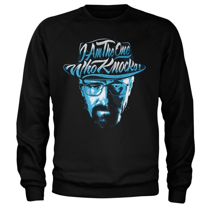 I Am The One Who Knocks Sweatshirt