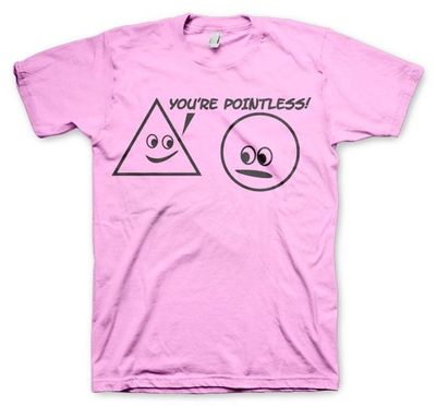 You're Pointless T-Shirt