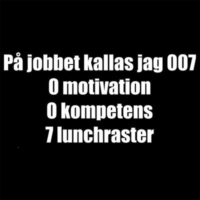 På jobbet kallas jag 007