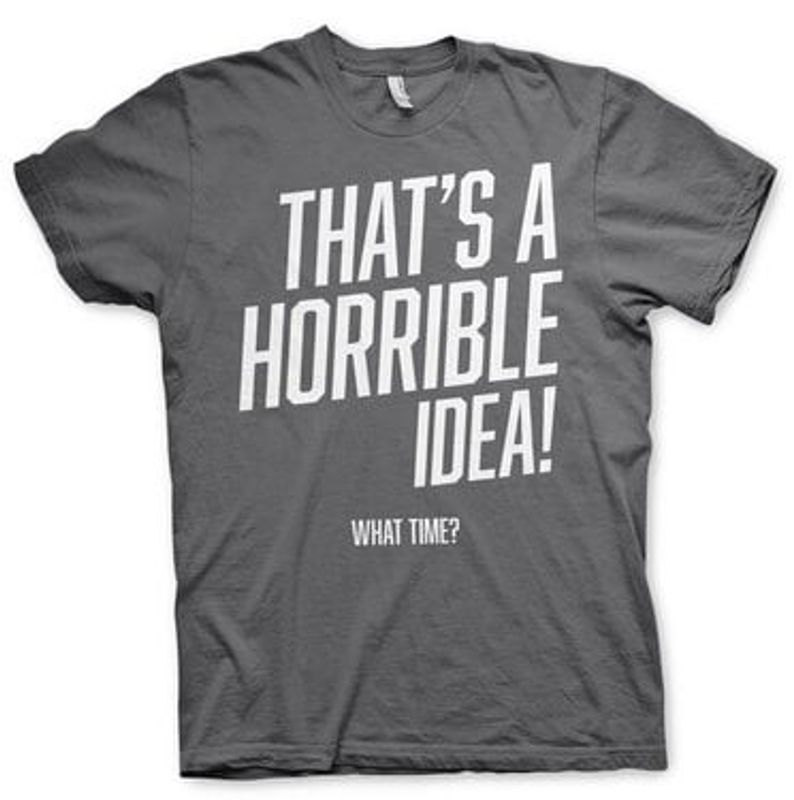 thatsahorribleideawhattimet-shirt-2.jpg