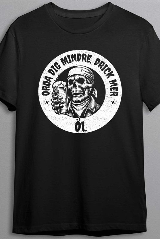 Oroa dig mindre, drick mer öl - T-shirt