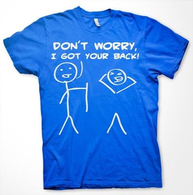 Dont Worry, I Got Your Back! T-Shirt