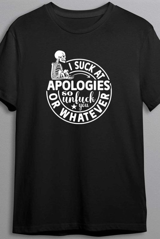 I suck at apologise tee