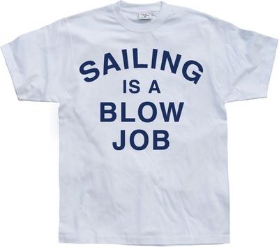 Sailing Is A Blow Job