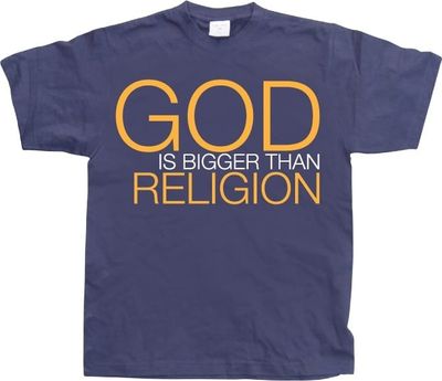 God Is Bigger Than Religion