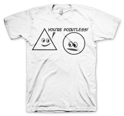 You're Pointless T-Shirt