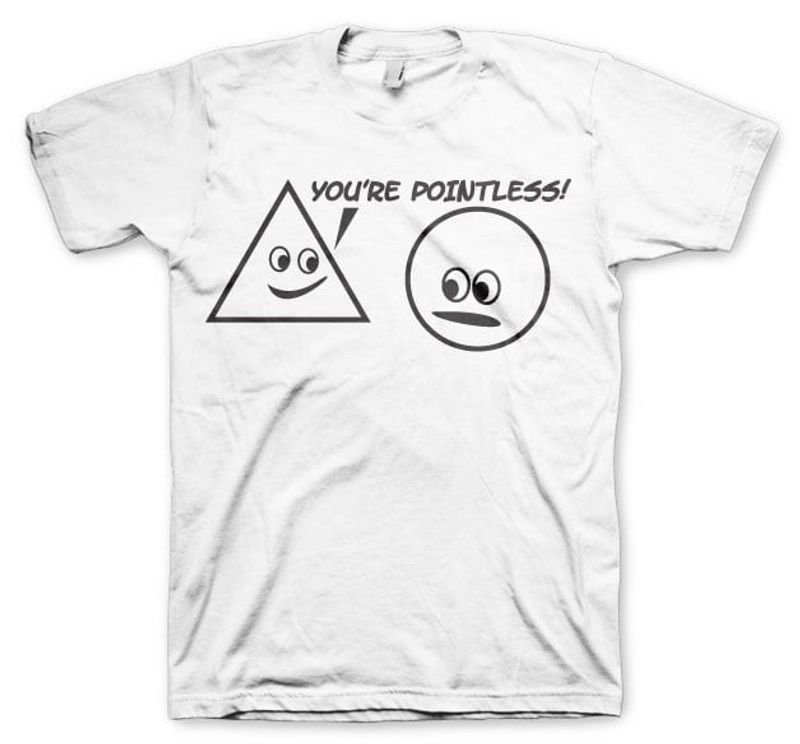You're Pointless T-Shirt