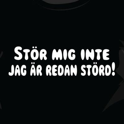 Stör mig inte jag är redan störd! T-shirt