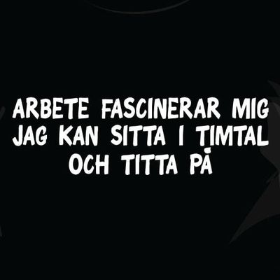 Arbete fascinerar mig