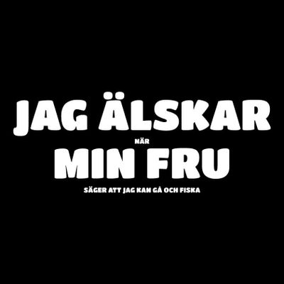 Jag älskar när min fru