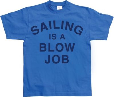 Sailing Is A Blow Job