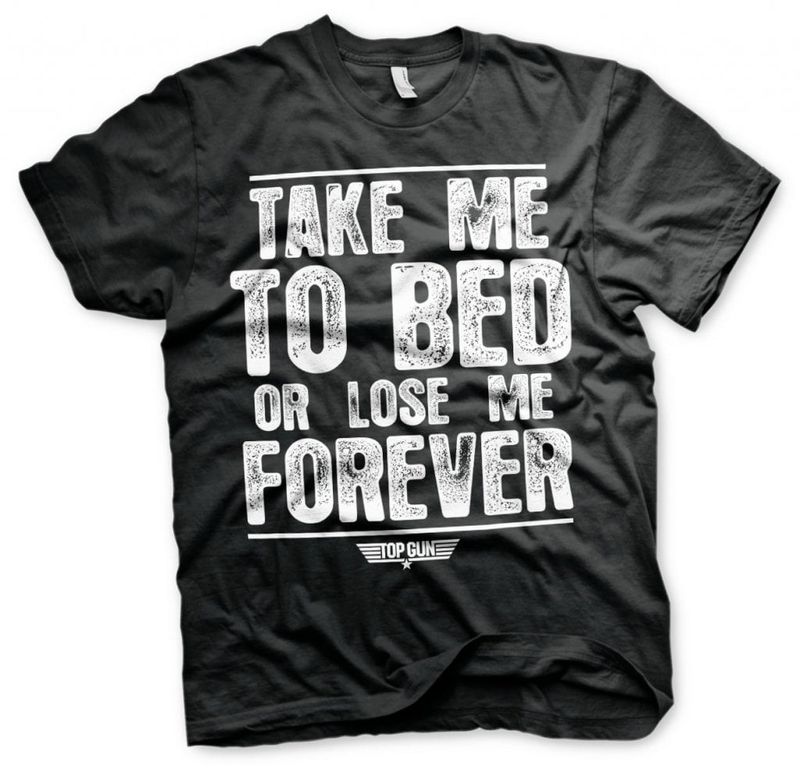 take-me-to-bed-or-lose-me-forever-t-shirt-1.jpg