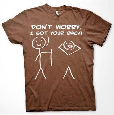 Dont Worry, I Got Your Back! T-Shirt