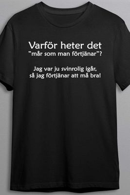 Mår som man förtjänar t-shirt