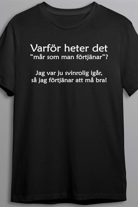 Mår som man förtjänar t-shirt