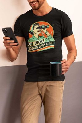 Oh look! Nobody gives a shit - T-shirt