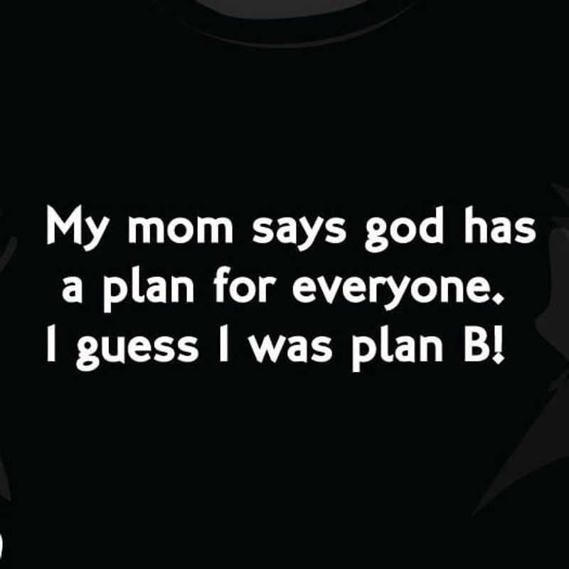 My mom says..