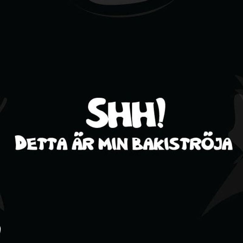 Shh! Detta är min bakis tröja