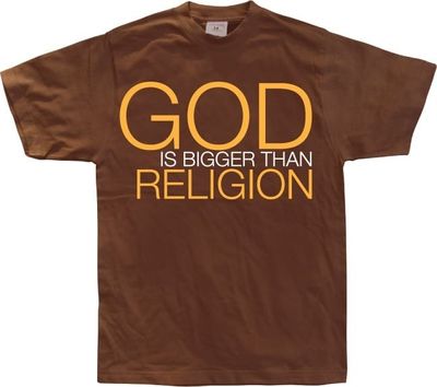 God Is Bigger Than Religion