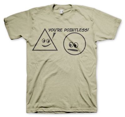 You're Pointless T-Shirt
