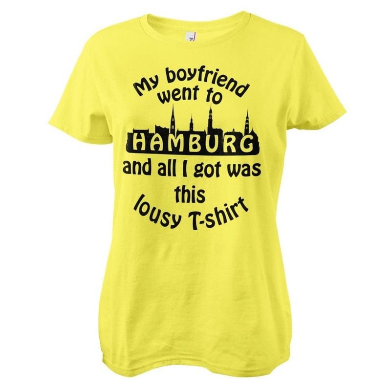 My Boyfriend Went To Hamburg Girly Tee