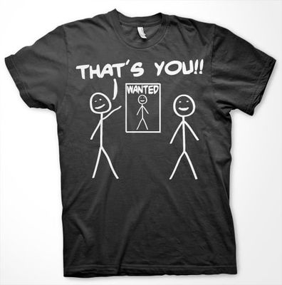 That's You - Wanted T-Shirt