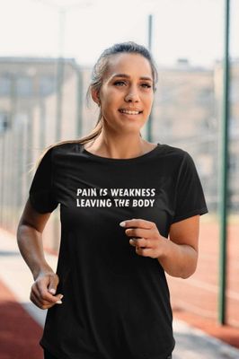 Pain is weakness leaving the body tee