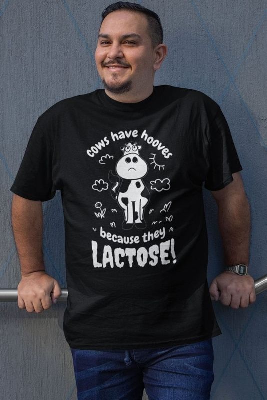 Cows have hooves because they lactose T-shirt