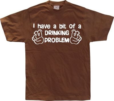 I Have A Bit Of A Drinking Problem