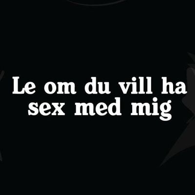 Le om du vill ha sex med mig