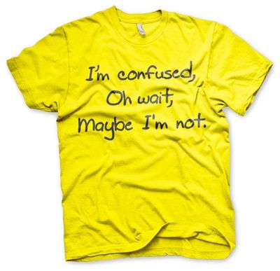 I'm Confused T-Shirt