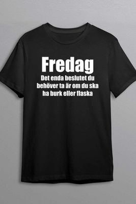 Fredag bara ett beslut T-shirt
