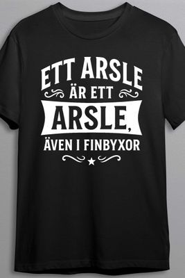 Ett arsle är ett arsle - T-shirt